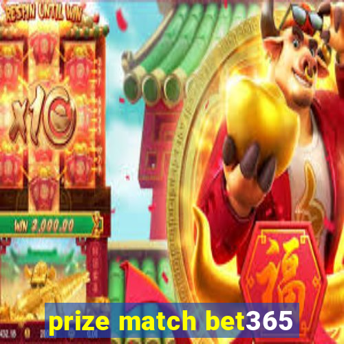 prize match bet365